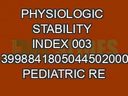 PHYSIOLOGIC STABILITY INDEX 003 13998841805044502000 PEDIATRIC RE