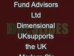 Dimensional Fund Advisors Ltd Dimensional UKsupports the UK Modern Sla