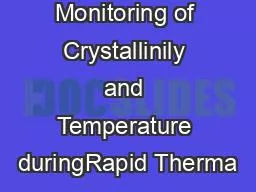In Situ Monitoring of Crystallinily and Temperature duringRapid Therma