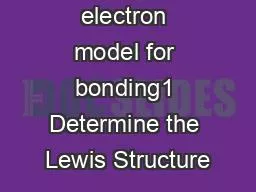 190Localized electron model for bonding1 Determine the Lewis Structure