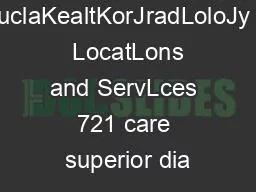 uclaKealtKorJradLoloJy  LocatLons and ServLces 721 care superior dia