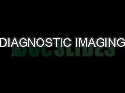 DIAGNOSTIC IMAGING