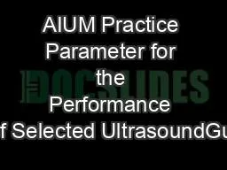 AIUM Practice Parameter for the Performance of Selected UltrasoundGui