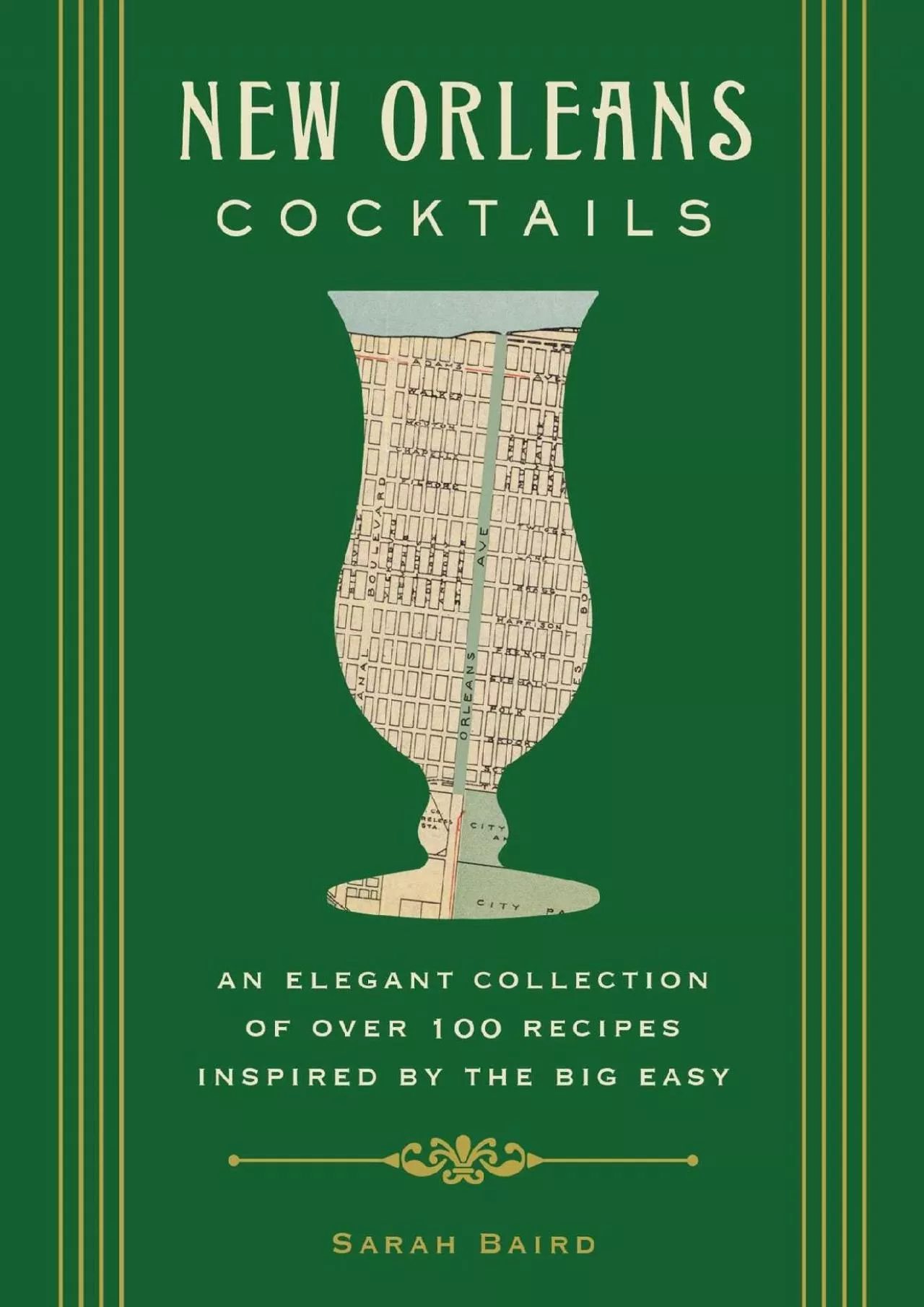 PDF-[READ] - New Orleans Cocktails: An Elegant Collection of over 100 Recipes Inspired by