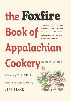 [READ] -  The Foxfire Book of Appalachian Cookery