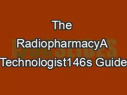 The RadiopharmacyA Technologist146s Guide