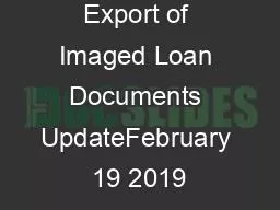 Standardized Export of Imaged Loan Documents UpdateFebruary 19 2019