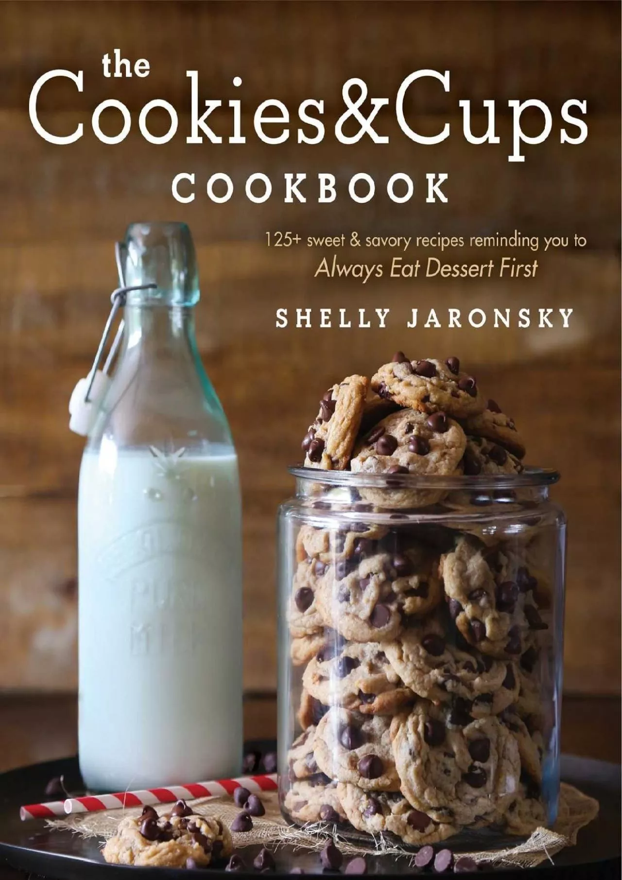 PDF-[READ] - The Cookies & Cups Cookbook: 125+ sweet & savory recipes reminding you to Always