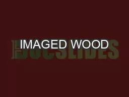 IMAGED WOOD