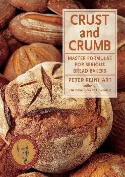 [EPUB] -  Crust and Crumb: Master Formulas for Serious Bread Bakers [A Baking Book]