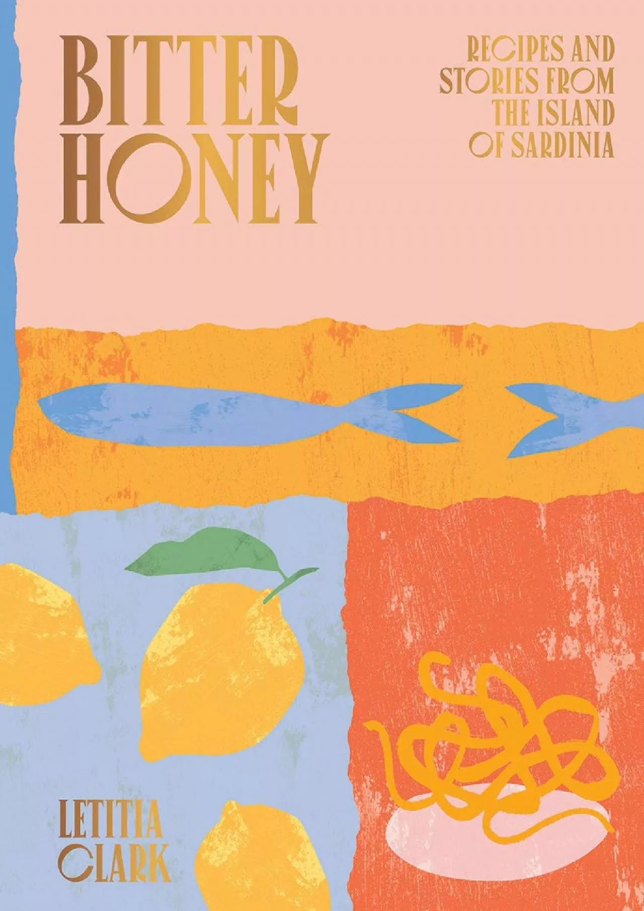 PDF-[EPUB] - Bitter Honey: Recipes and Stories from Sardinia