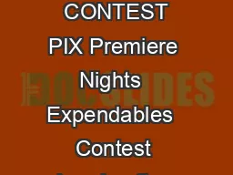 Page  TERMS AND CONDITIONS PIX PREMIERE NIGHTS EXPENDABLES  CONTEST PIX Premiere Nights  Expendables  Contest herein after referred to as the Contest  is hosted by DDW Contest Organiser  such terms an