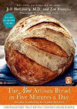 [READ] -  The New Artisan Bread in Five Minutes a Day: The Discovery That Revolutionizes Home Baking