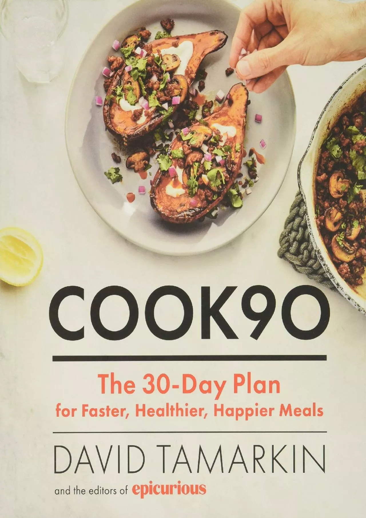 PDF-[EPUB] - Cook90: The 30-Day Plan for Faster, Healthier, Happier Meals