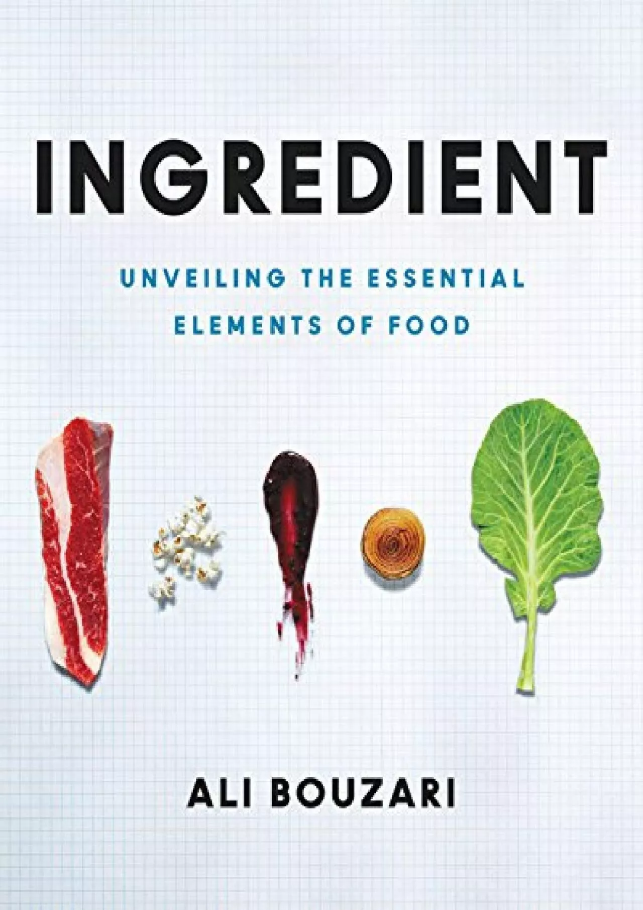 PDF-[EPUB] - Ingredient: Unveiling the Essential Elements of Food