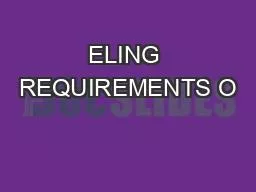 ELING REQUIREMENTS O