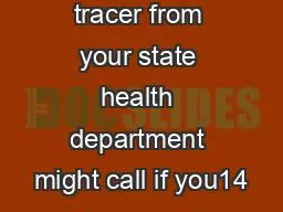 A contact tracer from your state health department might call if you14