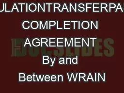 ARTICULATIONTRANSFERPAIHWAY COMPLETION AGREEMENT By and Between WRAIN