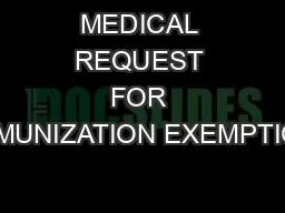 MEDICAL REQUEST FOR IMMUNIZATION EXEMPTION