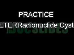 PRACTICE PARAMETERRadionuclide Cystography