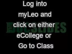Log into myLeo and click on either  eCollege or  Go to Class