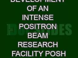 IAEA 1  DEVELOPMENT OF AN INTENSE POSITRON BEAM RESEARCH FACILITY POSH