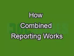 How Combined Reporting Works