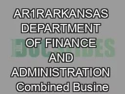 AR1RARKANSAS DEPARTMENT OF FINANCE AND ADMINISTRATION Combined Busine