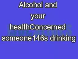 Alcohol and your healthConcerned someone146s drinking