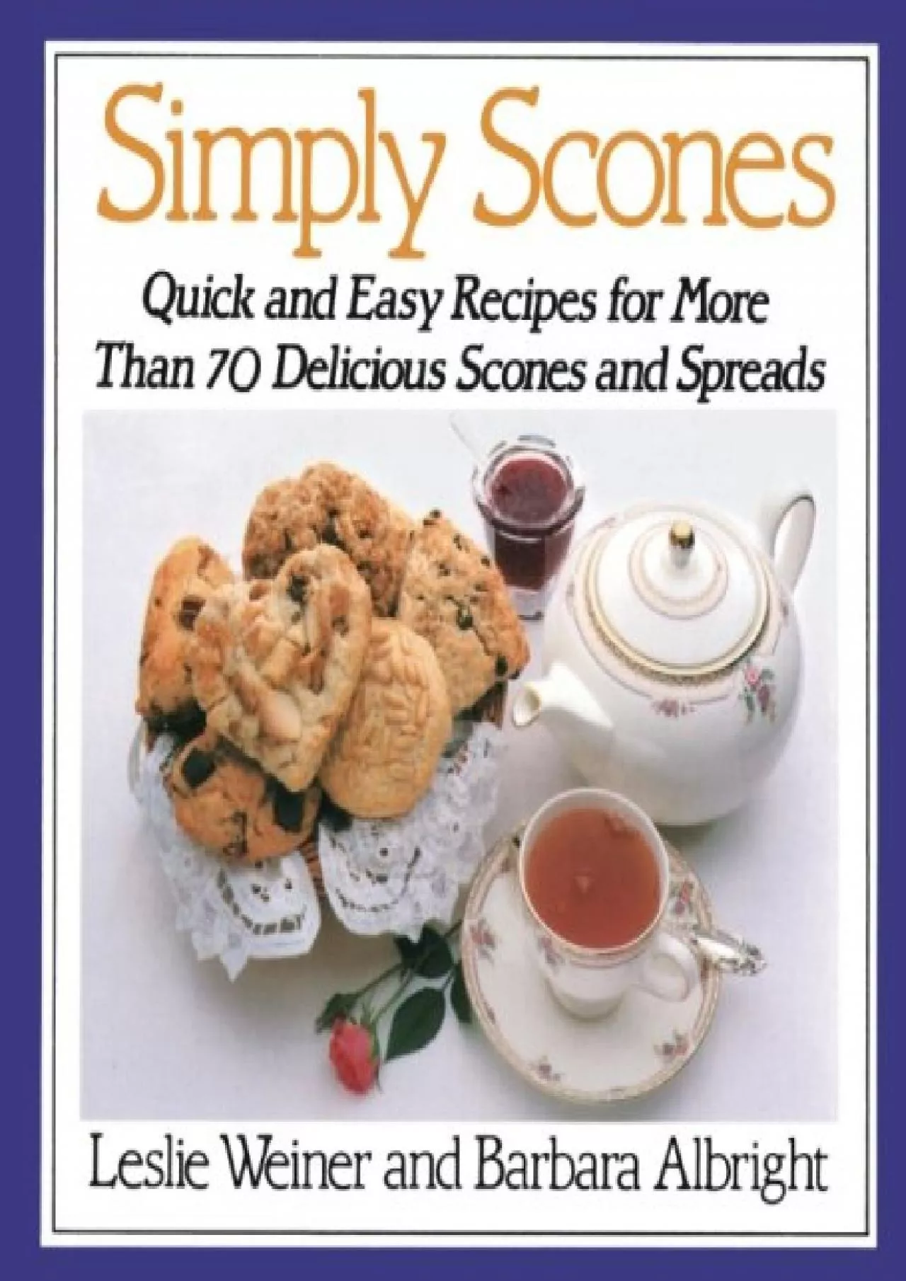 PDF-[EBOOK] - Simply Scones: Quick and Easy Recipes for More than 70 Delicious Scones and