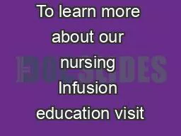 To learn more about our nursing Infusion education visit