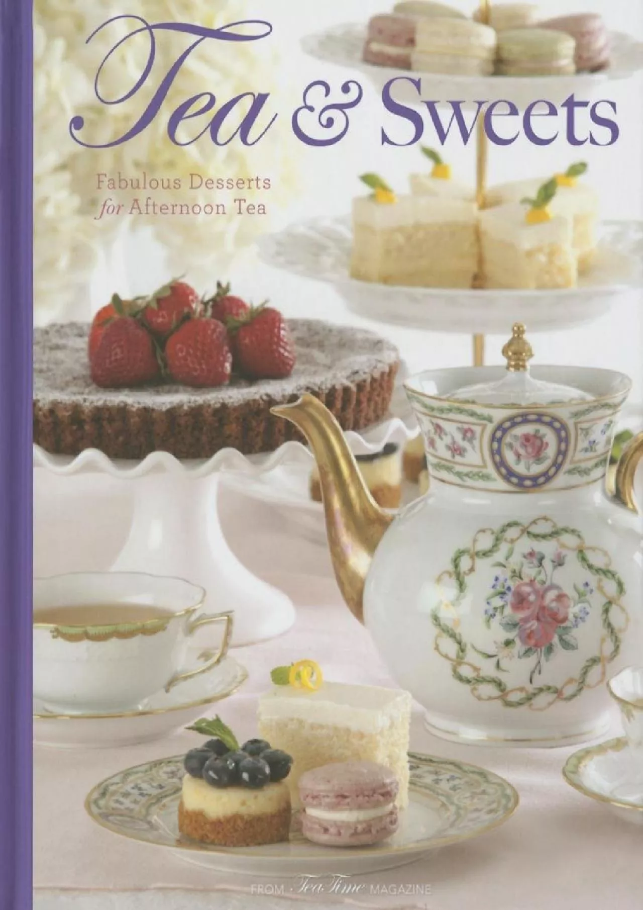 PDF-[EPUB] - Tea & Sweets: Fabulous Desserts for Afternoon Tea (TeaTime)