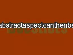 eachtimefromscratchthisabstractaspectcanthenbespecializedforuseinthein