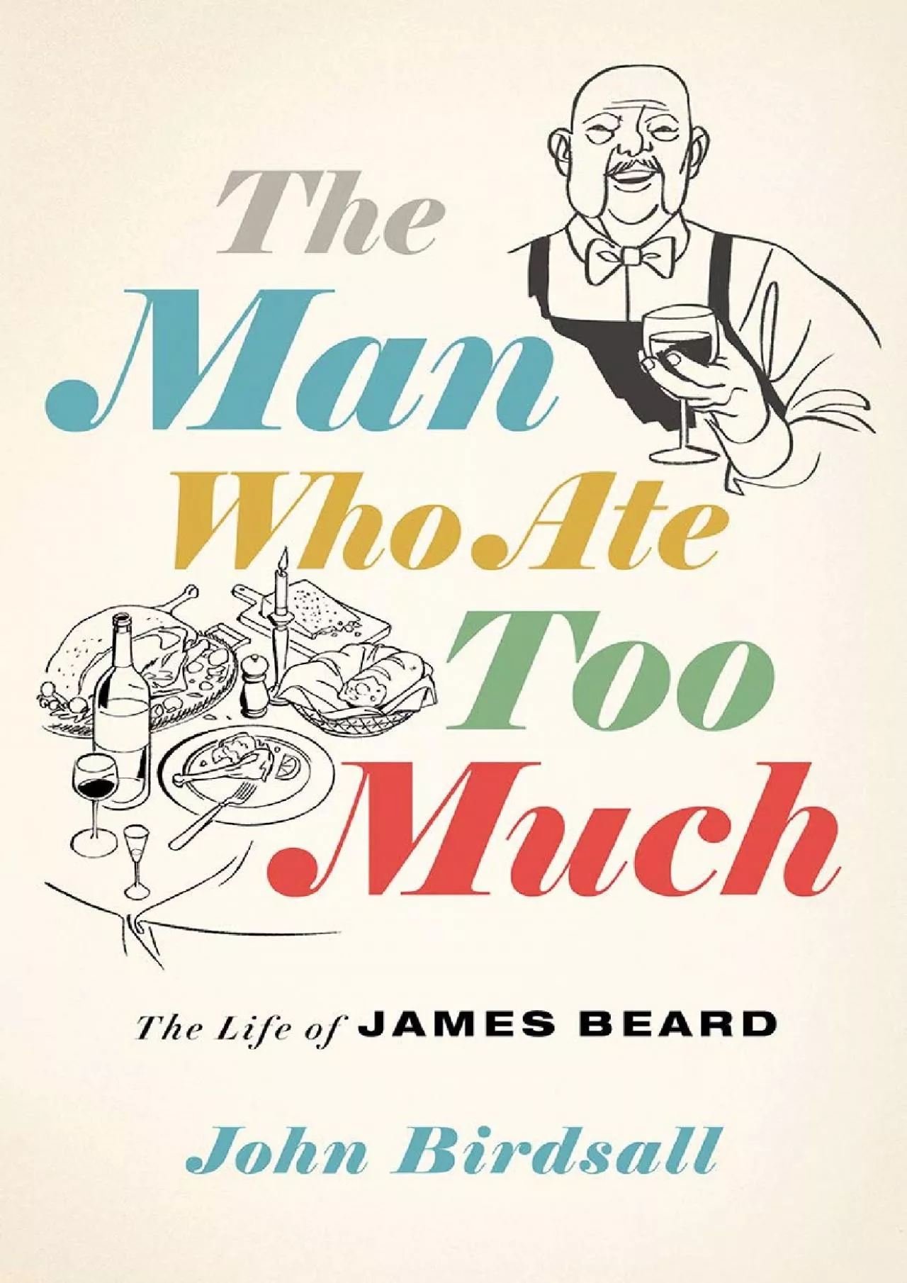 PDF-[DOWNLOAD] - The Man Who Ate Too Much: The Life of James Beard