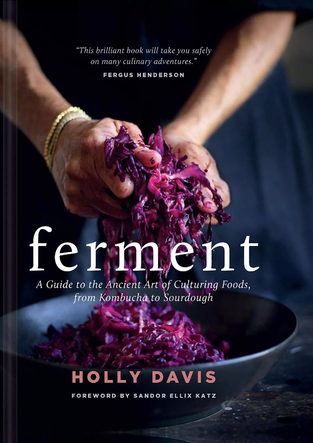 PDF-[DOWNLOAD] - Ferment: A Guide to the Ancient Art of Culturing Foods, from Kombucha to