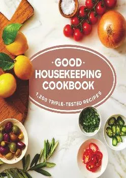 [DOWNLOAD] -  Good Housekeeping Cookbook: 1,200 Triple-Tested Recipes