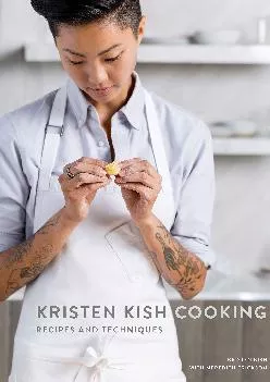 [DOWNLOAD] -  Kristen Kish Cooking: Recipes and Techniques: A Cookbook