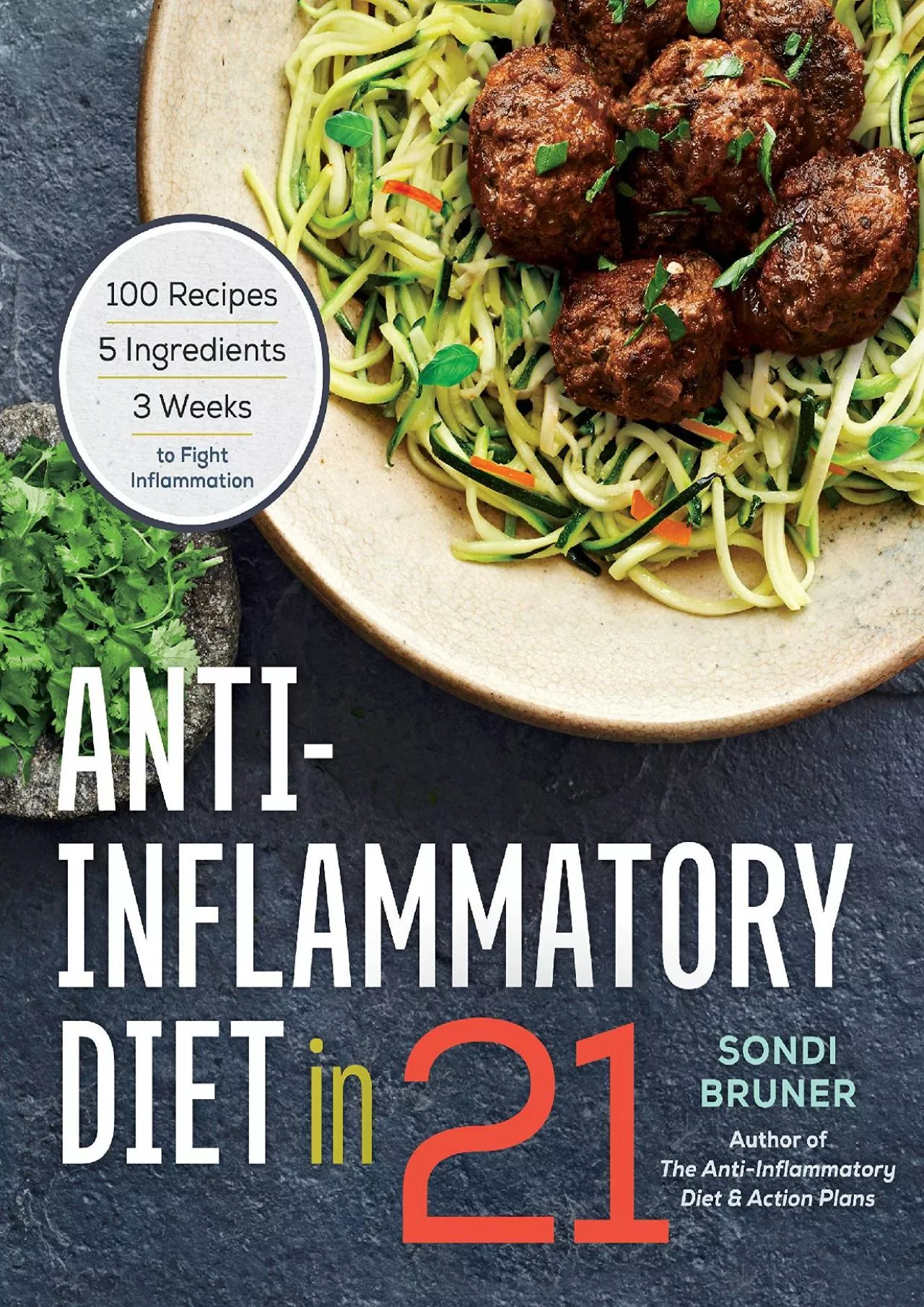 PDF-[READ] - Anti-Inflammatory Diet in 21 (100 Recipes, 5 Ingredients, and 3 Weeks to Fight