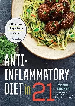 [READ] -  Anti-Inflammatory Diet in 21 (100 Recipes, 5 Ingredients, and 3 Weeks to Fight Inflammation)