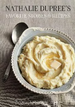 [EBOOK] -  Nathalie Dupree\'s Favorite Stories and Recipes