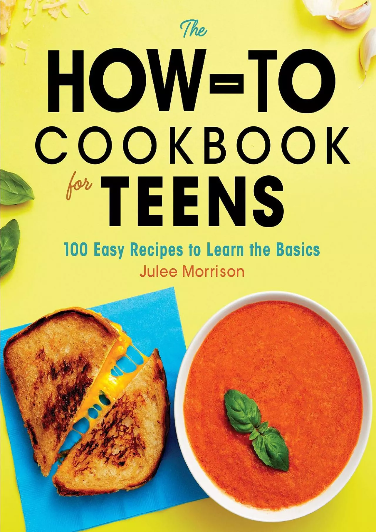 PDF-[READ] - The How-To Cookbook for Teens: 100 Easy Recipes to Learn the Basics