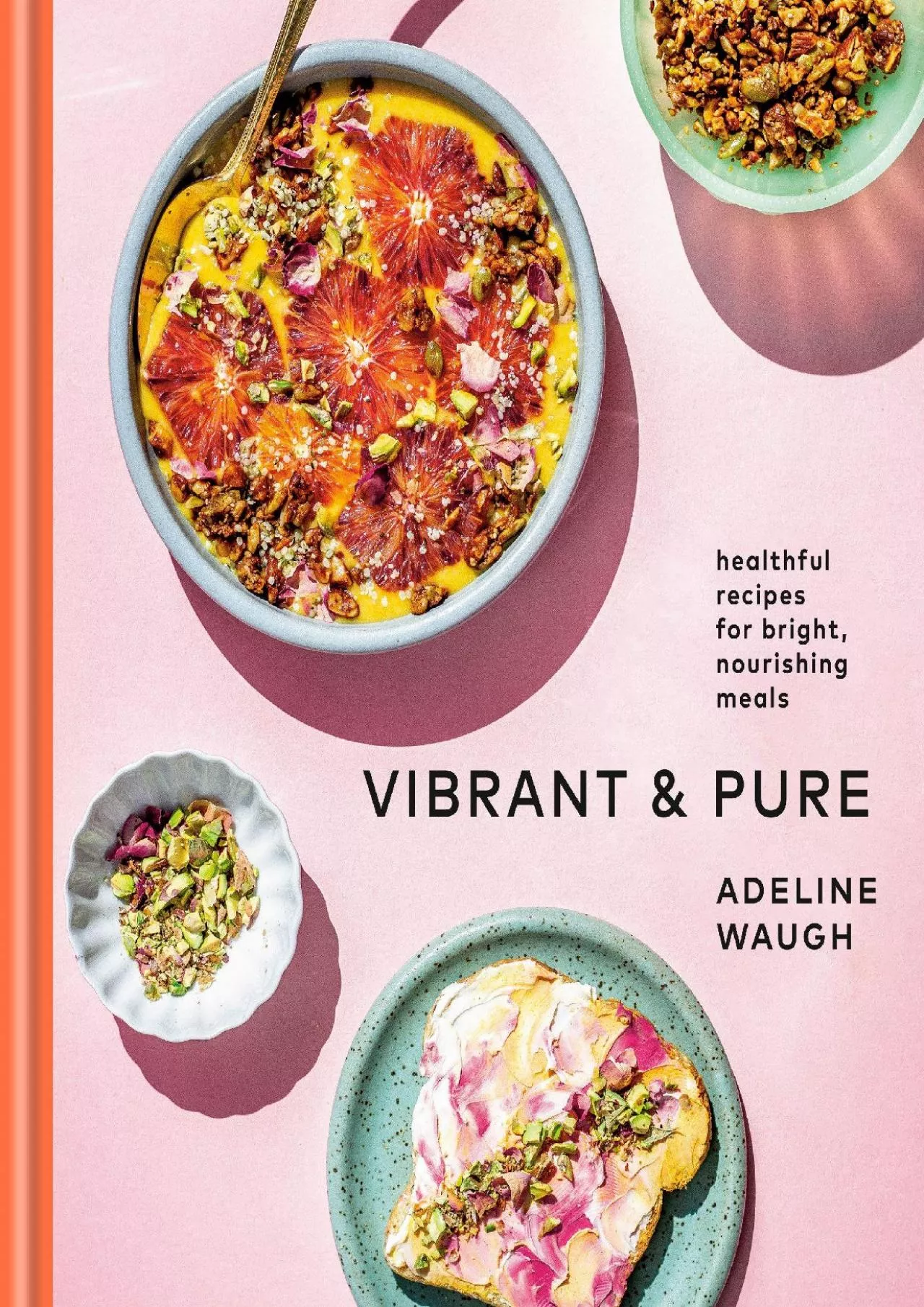 PDF-[EPUB] - Vibrant and Pure: Healthful Recipes for Bright, Nourishing Meals from @vibrantandpure: