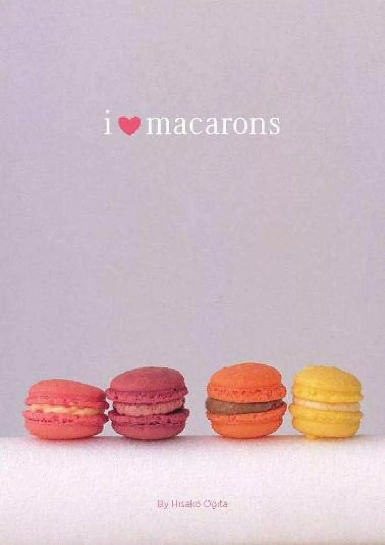 PDF-[READ] - I Love Macarons