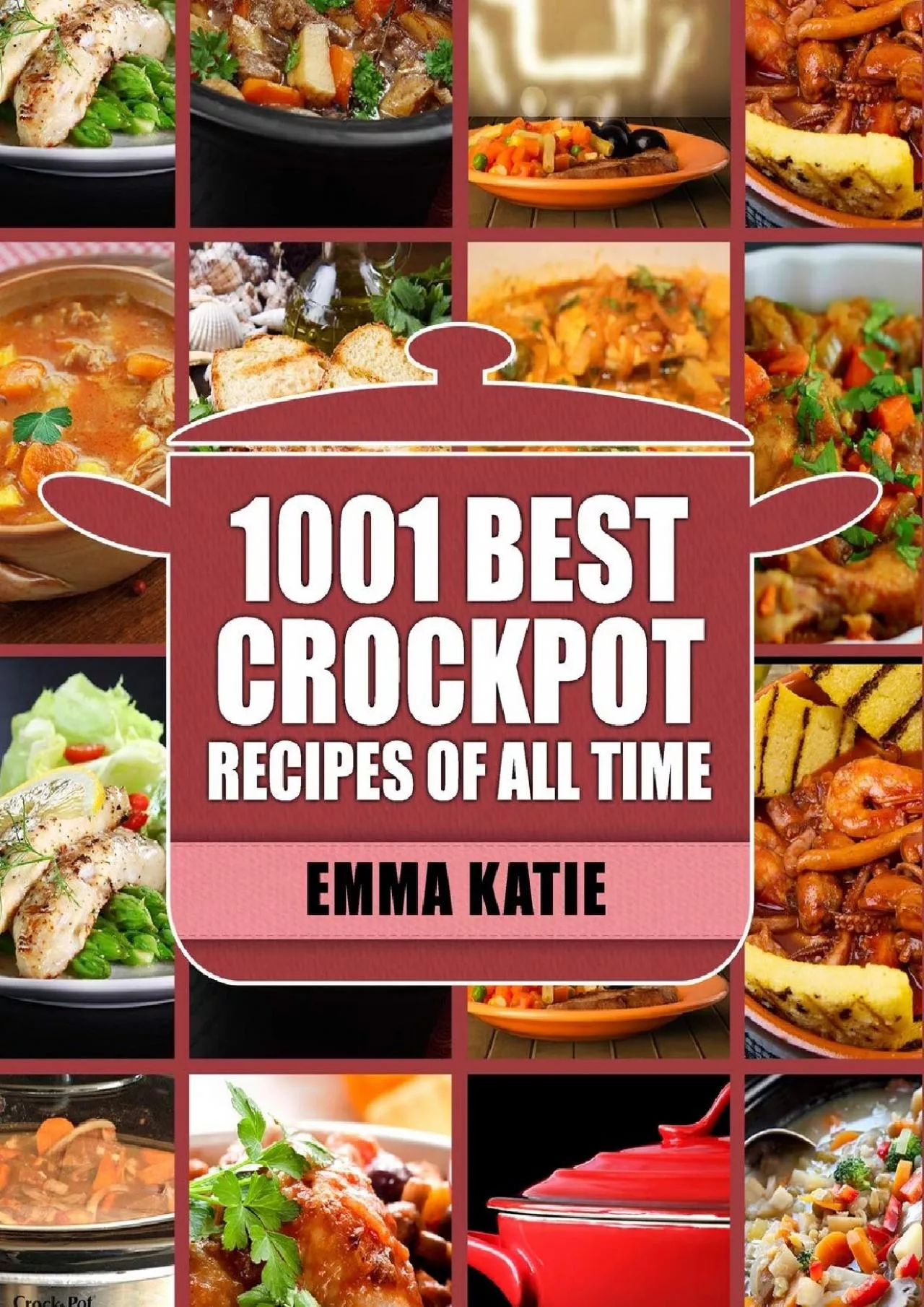 PDF-[EBOOK] - Crock Pot: 1001 Best Crock Pot Recipes of All Time (Crockpot, Crockpot Recipes,