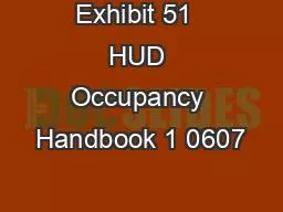 Exhibit 51  HUD Occupancy Handbook 1 0607