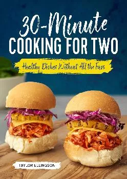[EPUB] -  30-Minute Cooking for Two: Healthy Dishes Without All the Fuss