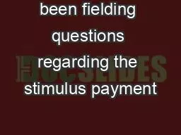 been fielding questions regarding the stimulus payment