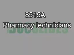 8515A  Pharmacy technicians