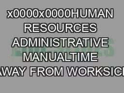 x0000x0000HUMAN RESOURCES ADMINISTRATIVE MANUALTIME AWAY FROM WORKSICK