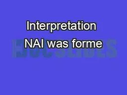 Interpretation NAI was forme